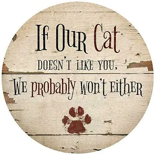 

Our Cat Like You Round Metal Tin Sign 12x12 Inch Retro Home Kitchen Farm Bar Pub Wall Decor