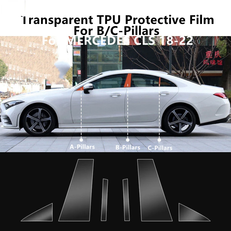 

For MERCEDES CLS 18-22 C257 B/C-Pillars Transparent TPU Protective Film Anti-scratch Repair Film Accessories Refit
