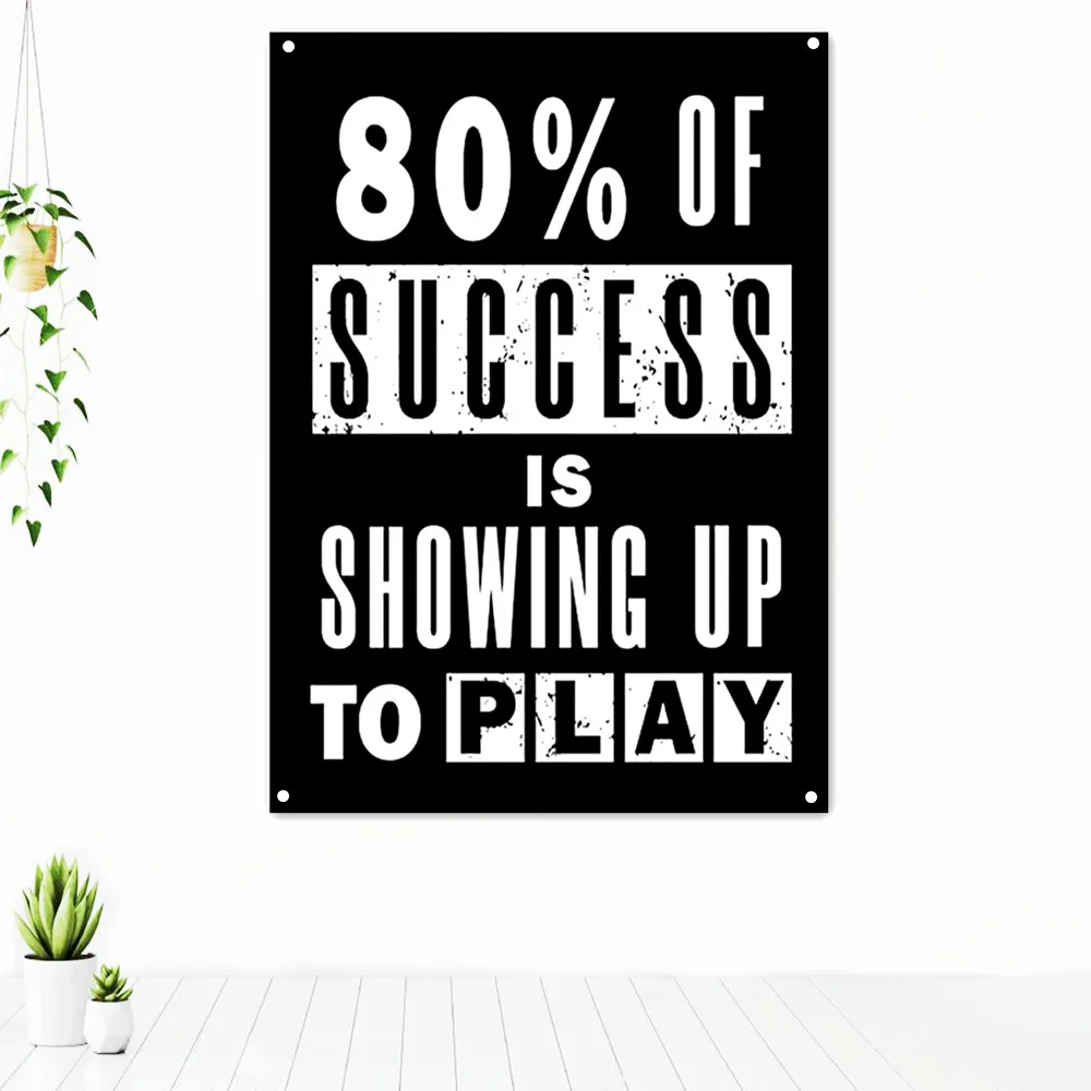 

80% OF SUCCESS IS SHOWING UP TO PLAY. Motivational Poster Tapestry Inspiration Canvas Print Wall Art Office Decor Banner Flag