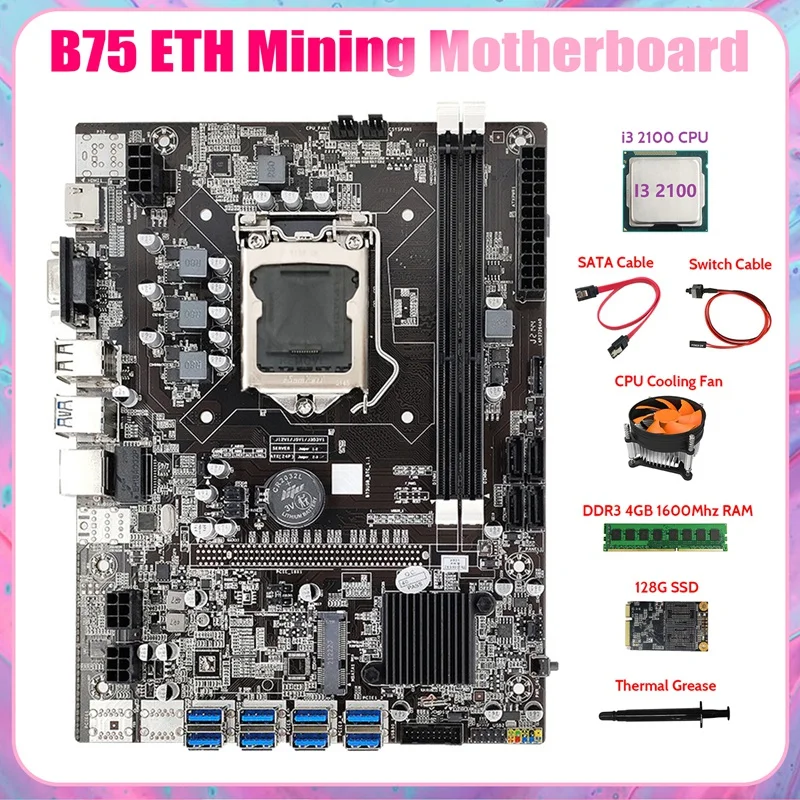 B75 BTC Mining Motherboard 8XUSB3.0+I3 2100 CPU+DDR3 4GB RAM+128G SSD+Fan+SATA Cable+Switch Cable+Thermal Grease
