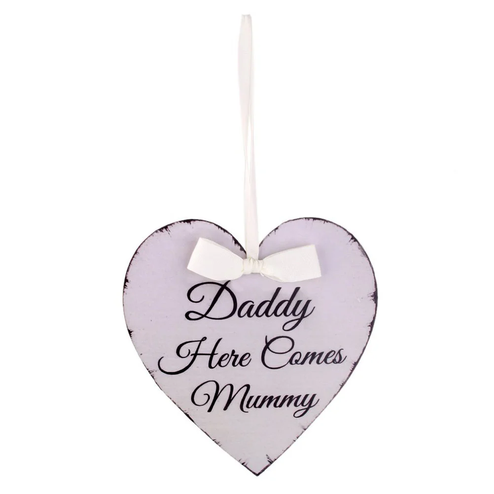 

Daddy Here Comes Mummy Heart Shape Wedding Hanging Sign Plaque