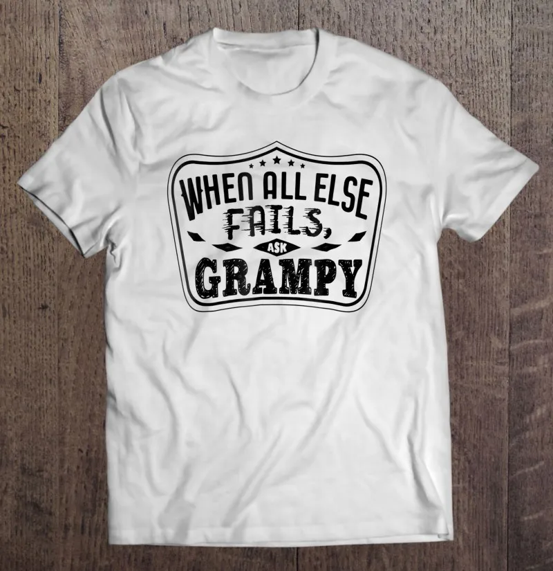 

Мужские Семейные футболки с надписью «когда все остальное не получается спросить грампы Для дедушки», мужские футболки, мужские футболки, т...