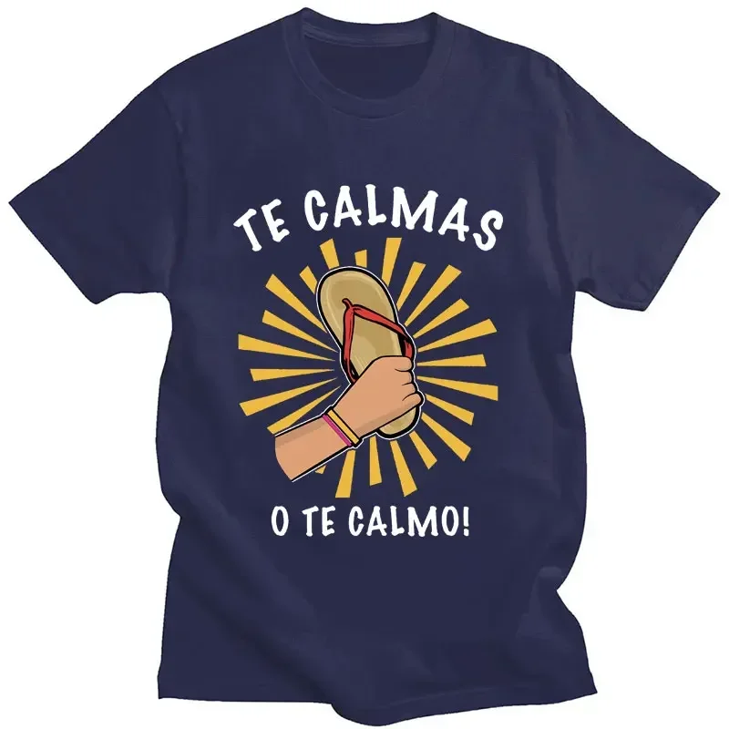 Funny Print T-shirt Spanish Mother Mom Expression Te Calmas O Calmo Tshirt Men Women Fashion Casual Cotton Loose Popular Tees