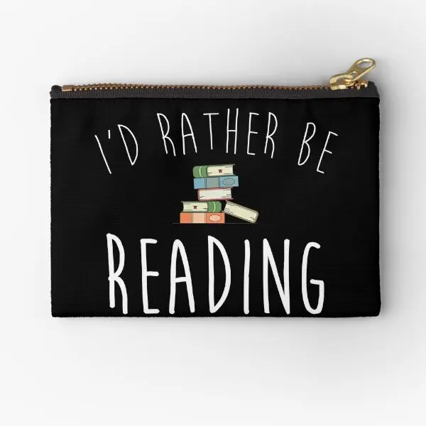 

I D Rather Be Reading Zipper Pouches Small Cosmetic Underwear Socks Money Coin Pure Storage Key Wallet Pocket Packaging Bag
