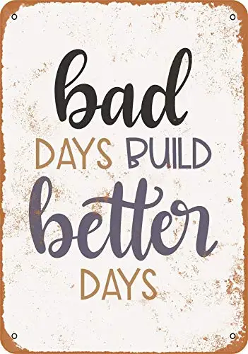 

Metal Sign - Bad Days Build Better Days - Vintage Look Wall Decor for Cafe Bar Pub Home Beer Decoration Crafts