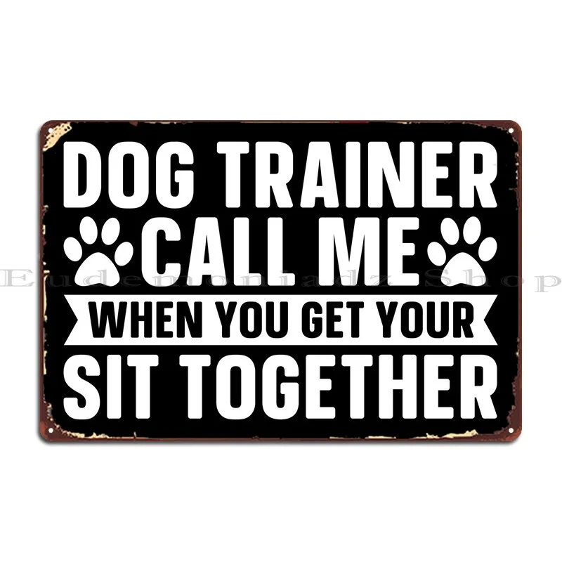

Металлический знак для тренировки собак, Клубная печать, создание домашнего дизайна, жестяной знак, плакат