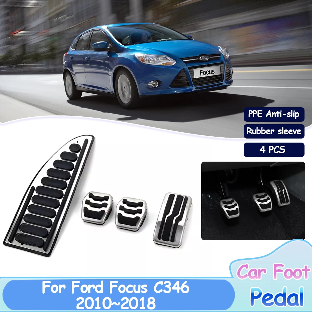 Автомобильные ножные педали для Ford Focus C346 MK3 2010 ~ 2018 2011 2012 2013 2014 2015 2016 2017 без