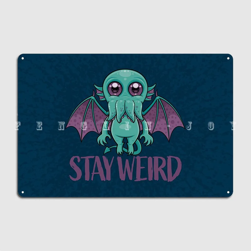 Stay Weird Cute Cthulhu Metal Sign Cinema Garage Pub Garage Personalized Wall Decor Tin Sign Posters