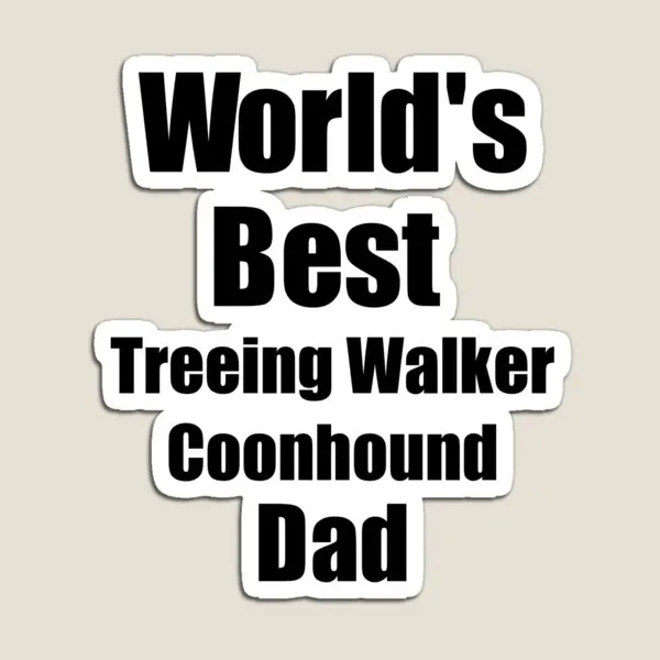 Treeing Walker Coonhound Dad Dog Lover W Магнитный Декор Игрушка для Холодильника Органайзер