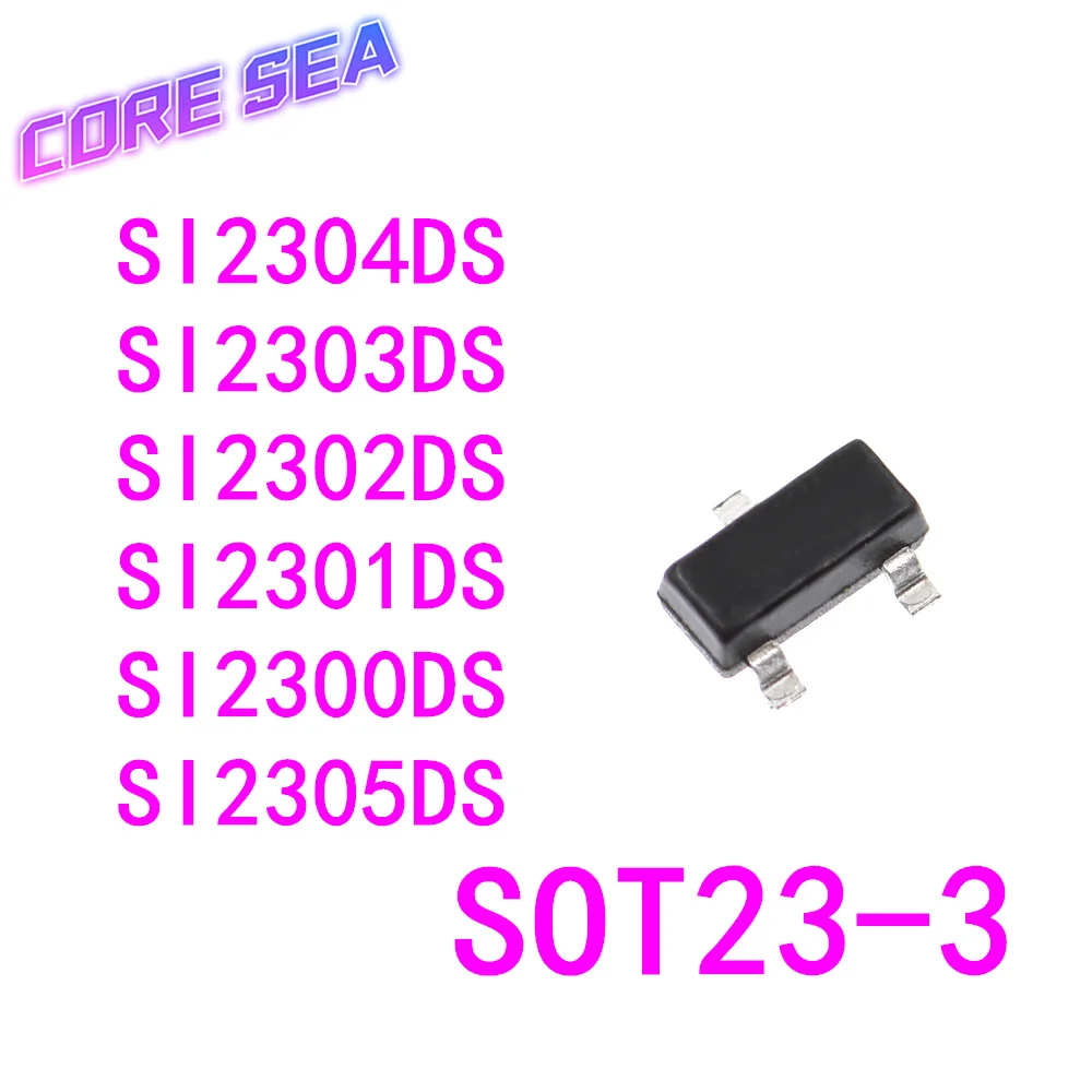 

100 шт., SI2300DS SIS2301DS SIS2302DS SIS2303DS SIS2304DS SIS2305DS SOT23