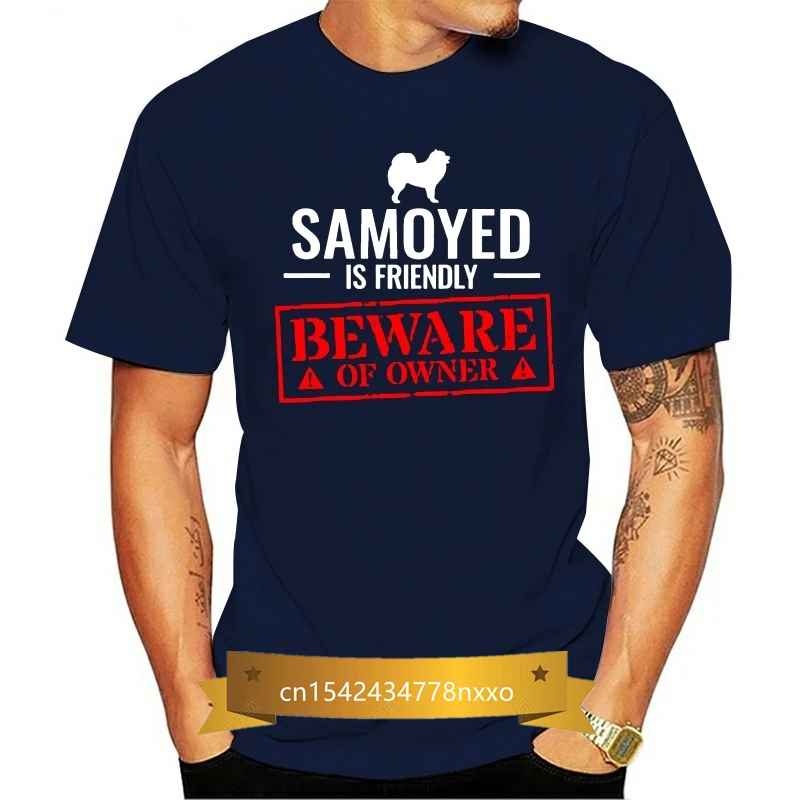 

Create Designing Samoyed Funny Beware Of Dog Owner Gag Gift Tshirt Women Letter Unisex Adult Tshirts Plus Size S-5xl Top Quality
