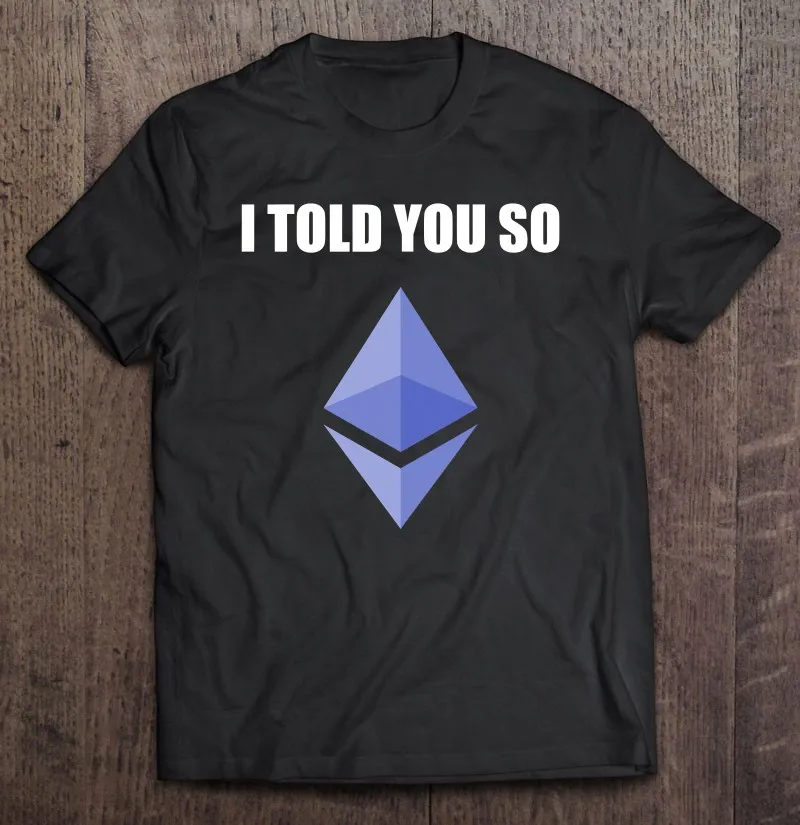 

Футболка с надписью «I Said You So Ethereum» для мужчин и женщин, мужские футболки Hodl Ts, футболка, футболка большого размера, футболка, мужская одежда ...