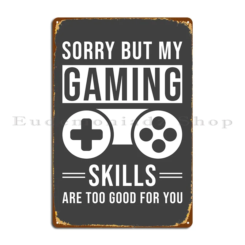 

Gaming Skill Gamer Gift Metal Plaque Wall Mural Kitchen Create Wall Decor Garage Tin Sign Poster