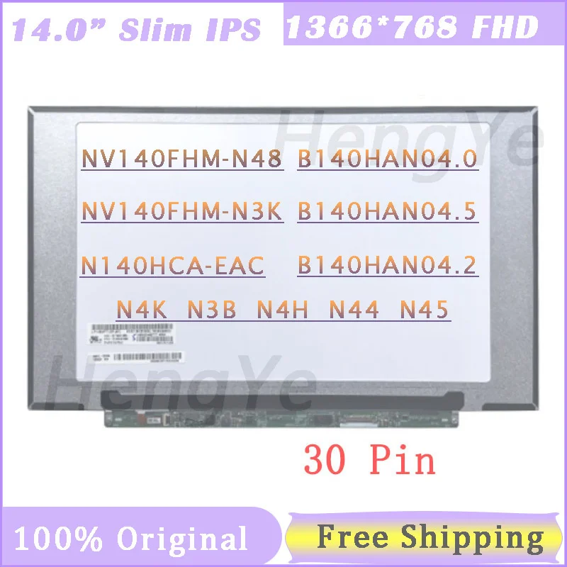 

14 inch 30 pin screen IPS 1920*1080 NV140FHM-N48 NV140FHM-N3K N4K N3B N4H N44 N45 B140HAN04.0 B140HAN04.5 N140HCA-EAC LP140WFA