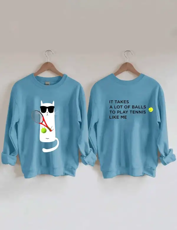 

Autumn Women's Crewneck Sweatshirt Print It Takes A Lot Of Balls To Play Tennis Like Me Loose Sport Long Sleeve Shirt Pullov