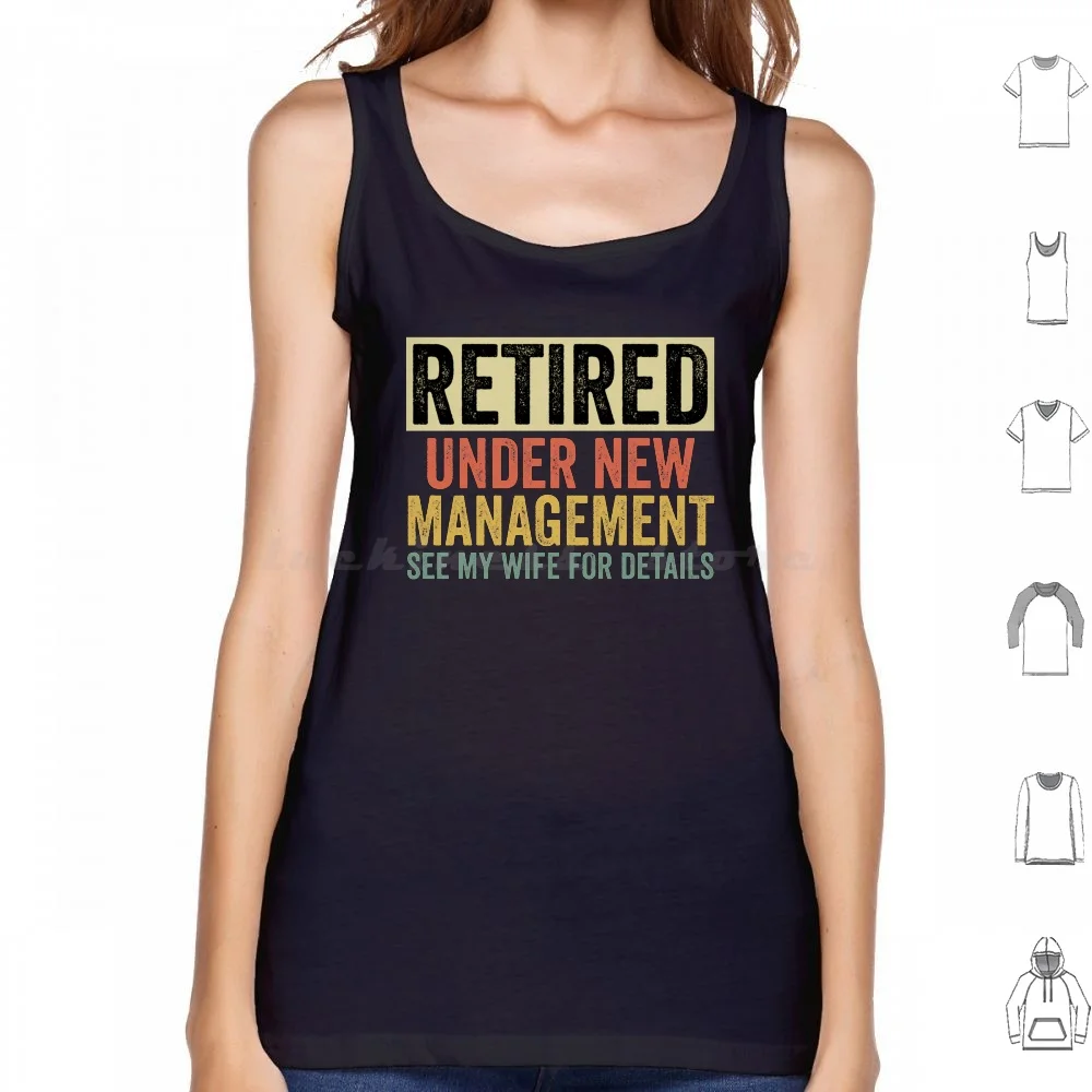 

Retired 2022 Under New Management See Wife Dad Retirement Tank Tops Vest Sleeveless Retired Under New Management Retirement