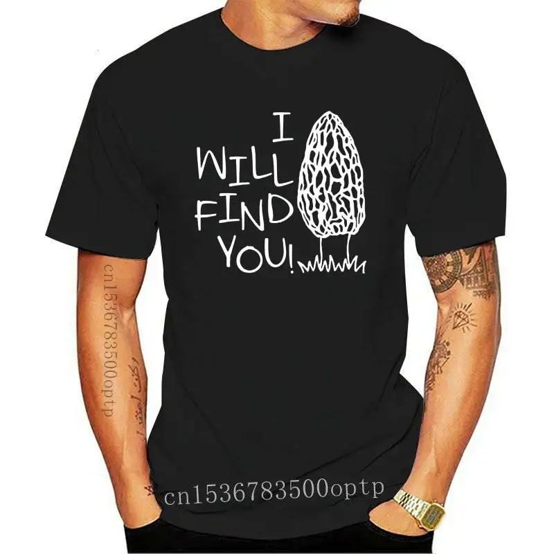 

Mens I Will Find You T-Shirt Morels Mushroom Hunter Food Shirt