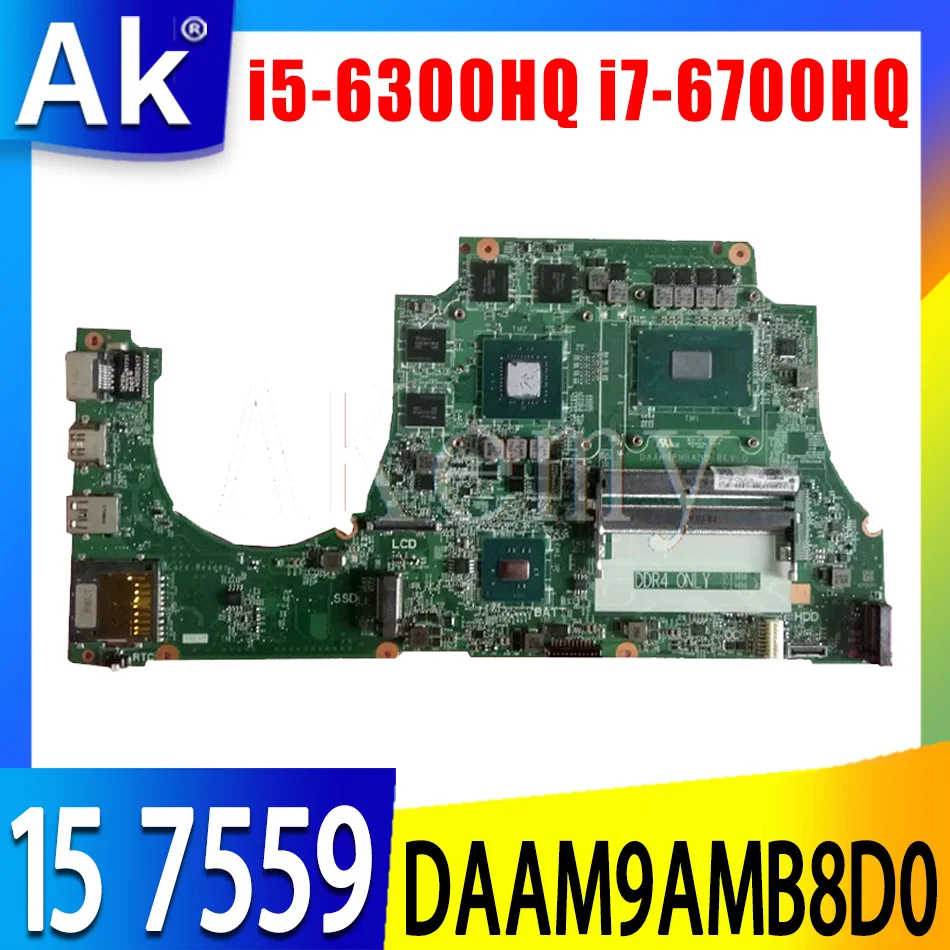 

CN-0NXYWD CN-0MPYPP For dell Inspiron 15 7559 Laptop Motherboard DAAM9AMB8D0 Mainboard With i5-6300HQ i7-6700HQ CPU N16P-GX-A2