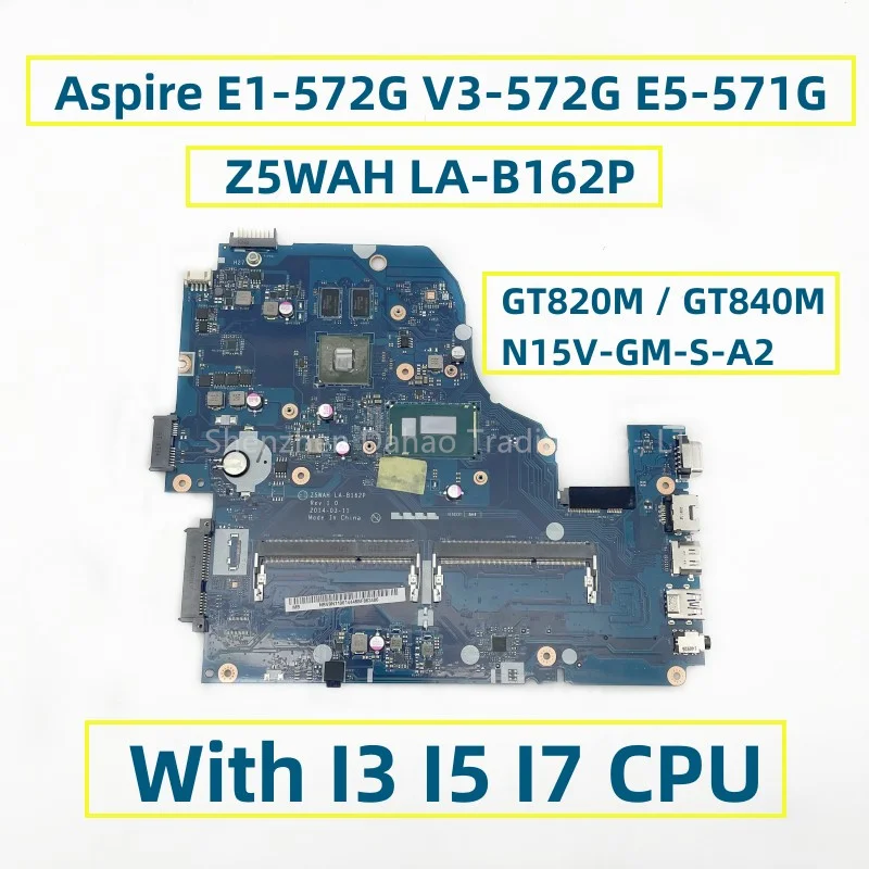 NBV9N11001 NB.V9N11.001  Acer Aspire E1-572G V3-572G E5-571G    W/ I3 I5 I7 CPU GT820M GT840M Z5WAH LA-B162P