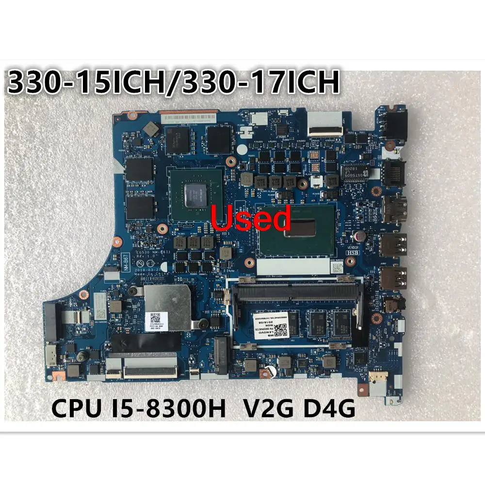 

Used For Lenovo Ideapad 330-15ICH/ 330-17ICH Laptop Motherboard NM-B671 CPU I5-8300H V2G D4G GTX1050 FRU 5B20R46726