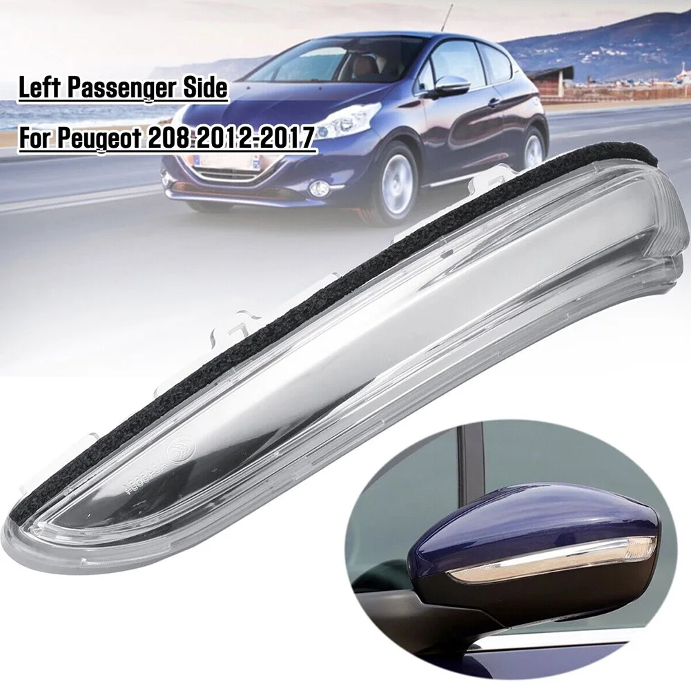 

Hot Sale Auto Replacement Parts For 208 2012-2017 Wing Door Mirror Indicator Clear Left Passenger Side