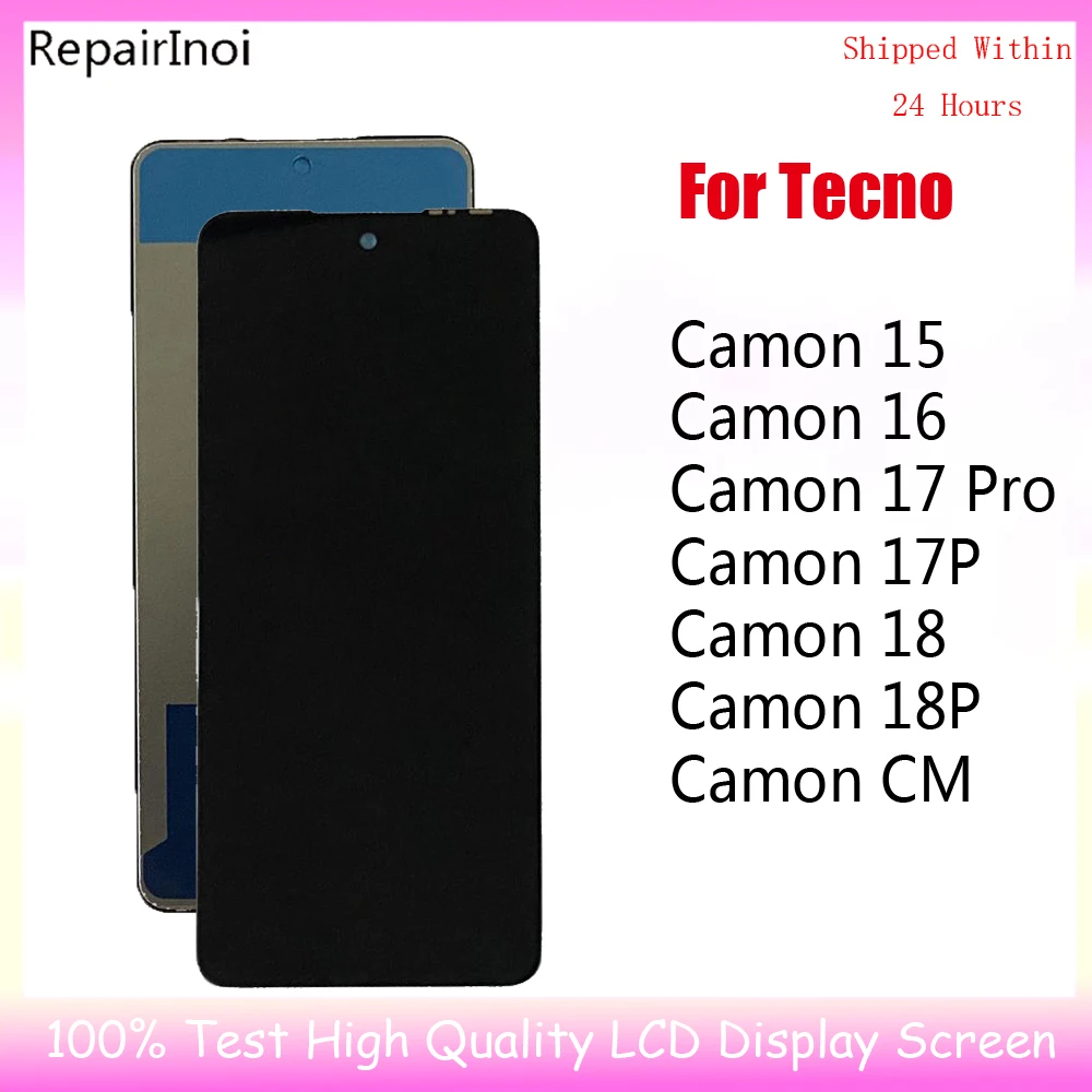 

LCD Display For Tecno Camon 15 16 17P 17 Pro 18 18P CM CA6 LCD Display Touch Screen Digitizer Assembly Replacement Part