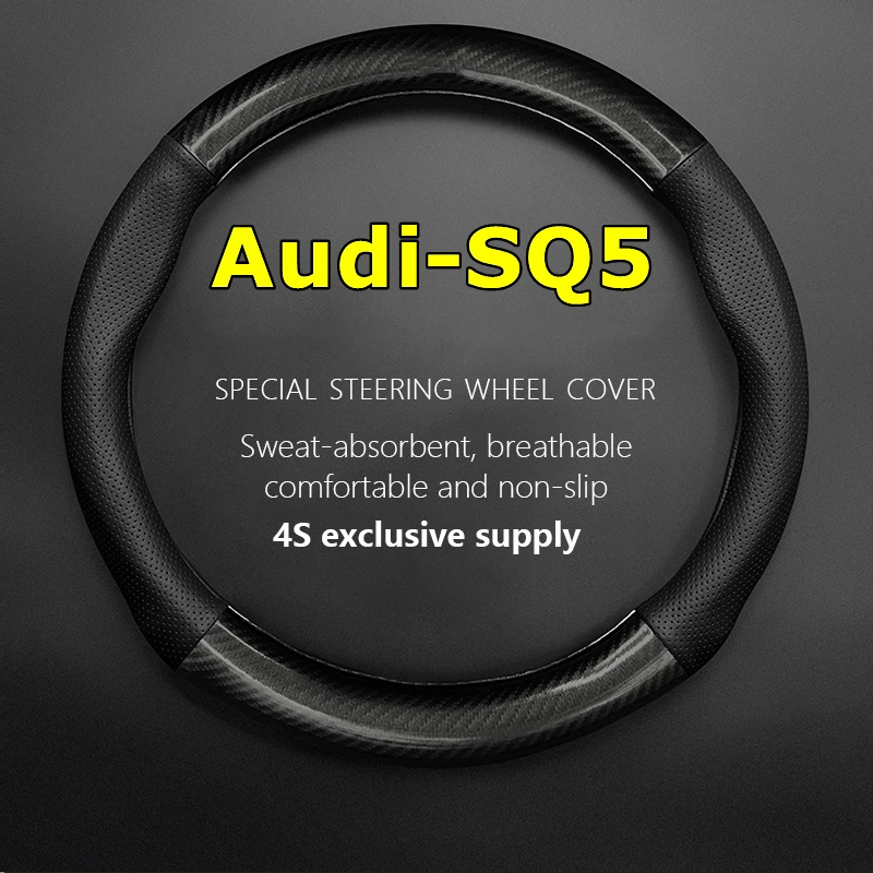 

Non-slip Case For Audi SQ5 Steering Wheel Cover Genuine Leather Carbon Fiber Fit 3.0 TFSI Quattro 2014 2017 2021 2022