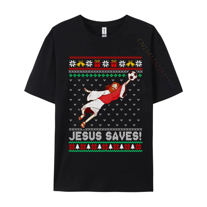 Let Is Go Jesus Saves Soccer Goal Keeper Ugly Christmas T-Shirts Premium Cotton O-Neck Tops T Shirt Slim Fit Clothing