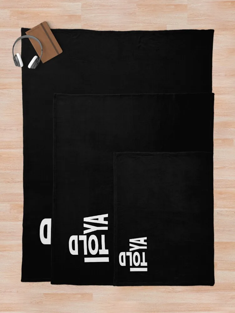 Я предупреждал тебе но ты слушать? Одеяло &quotCausa I told ya&quot Роскошные красивые