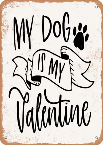 Металлический знак-My Dog is My Valentine-4-винтажный ржавый вид
