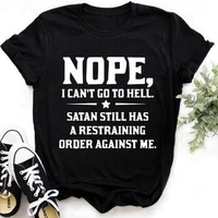 nope i cant go to hell print t shirt women short sleeve o neck loose tshirt summer women causal tee shirt tops camisetas mujer