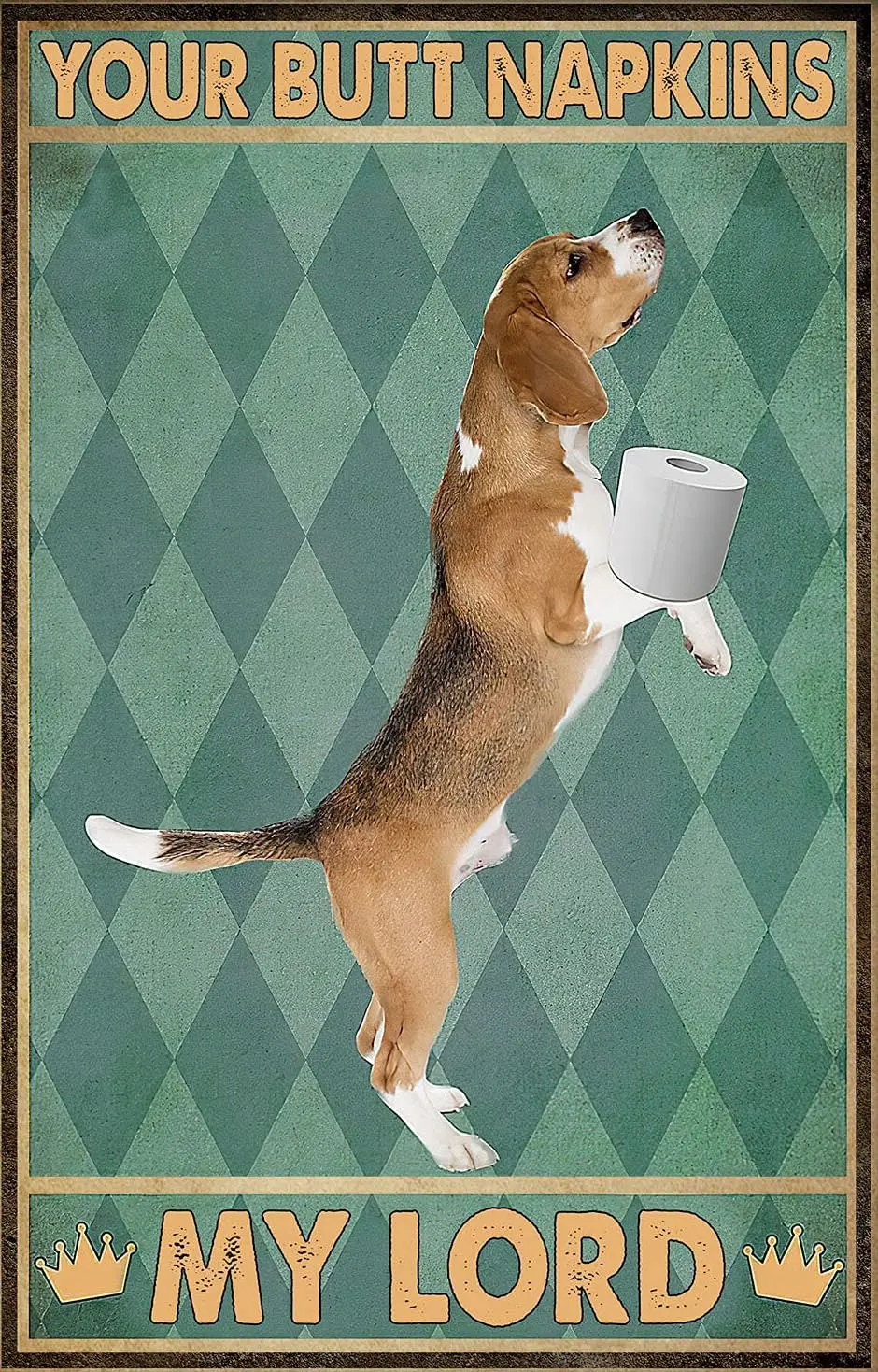 

Beagle Dog Lovers Your Butt Napkins My Lord Funny Living Restroom Toilet Look Reproduction Metal Tin Sign Vintage Tin Sign
