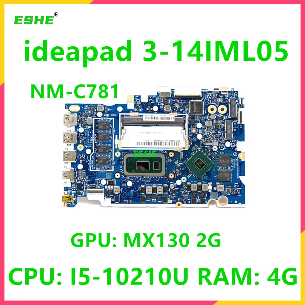 

NM-C781 For Lenovo Ideapad 3-14IML05 V14 G1-IML Laptop Motherboard 14" With i3 i5 i7 6405U MX130 2G RAM 4G 5B20S44174