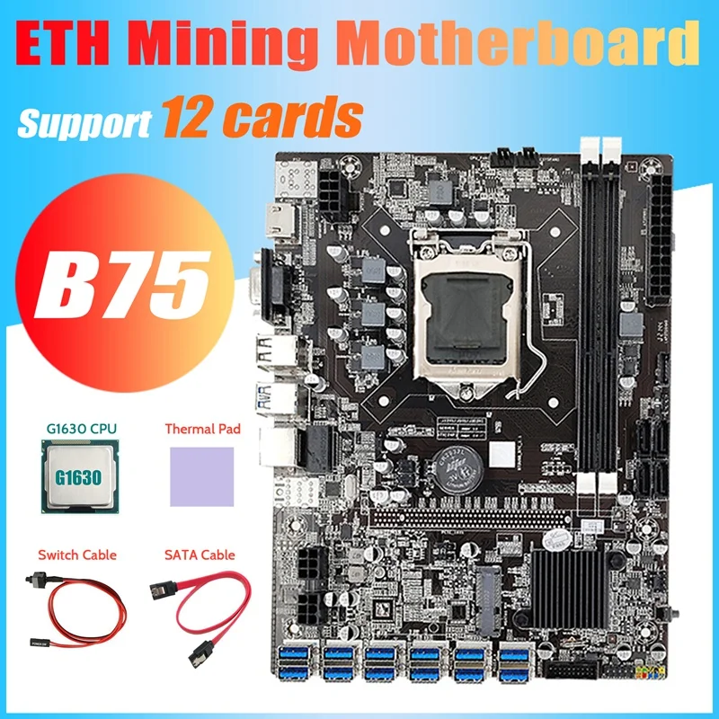 

B75 ETH Mining Motherboard+G1630 CPU+Switch Cable+SATA Cable+Thermal Pad LGA1155 12 PCIE to USB DDR3 B75 USB Motherboard