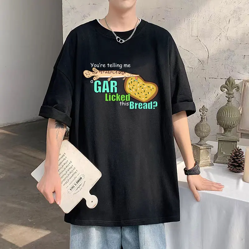 

Funny Men Women Casual Pure Cotton T Shirts You're Telling Me Gar Licked This Bread Graphic Tshirt Summer Male Cute Loose Tshirt