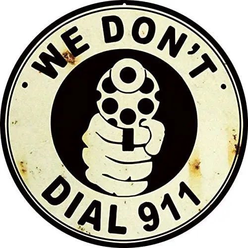 

Sylty We Dont Dial 911 Gun Warning Vintage Metal Sign Retro Dad Garage Man Cave Car Metal Tin Sign 12X12 Inch