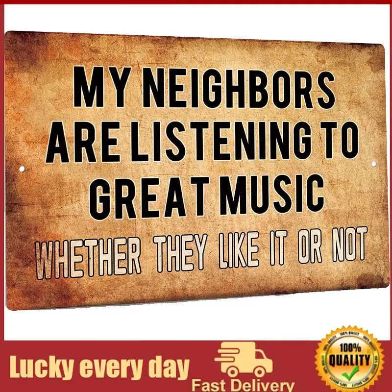 

Putuo Decor Funny Metal Tin Sign Bar Man Cave Wall Decor My Neighbors are Listening to Great Music home decoration wall