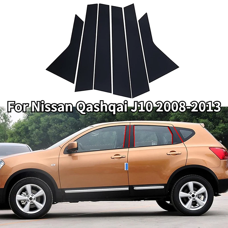 

6Pcs Car Pillar Posts for Nissan Qashqai J10 2008 2009 2010 2011 2012 2013 Ниссан Кашкай Door Window Trim Stickers Accessories