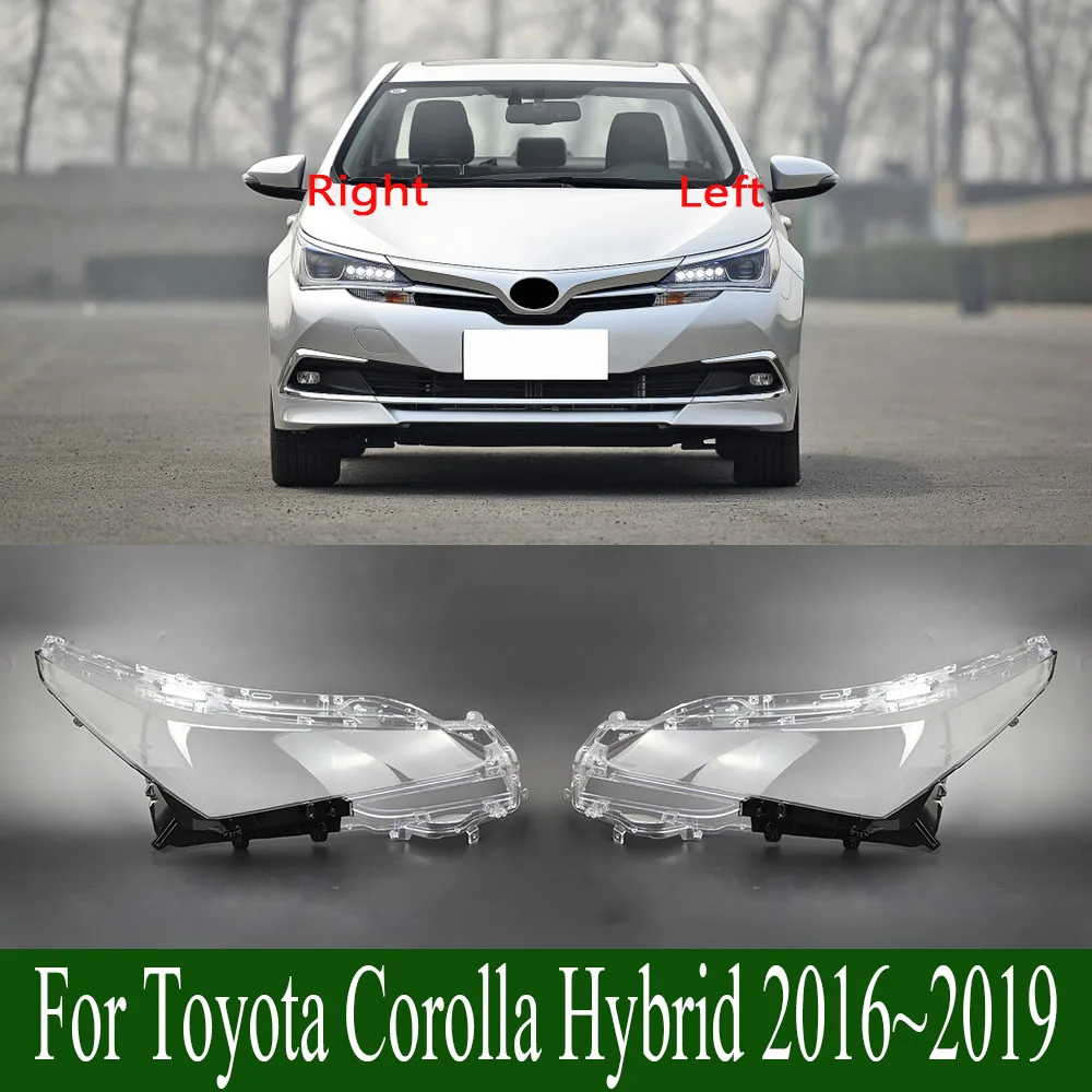 For Toyota Corolla Hybrid 2016~2019 Headlamp Shell Headlight Cover Transparent Lens Plexiglass Replace Original Lampshade