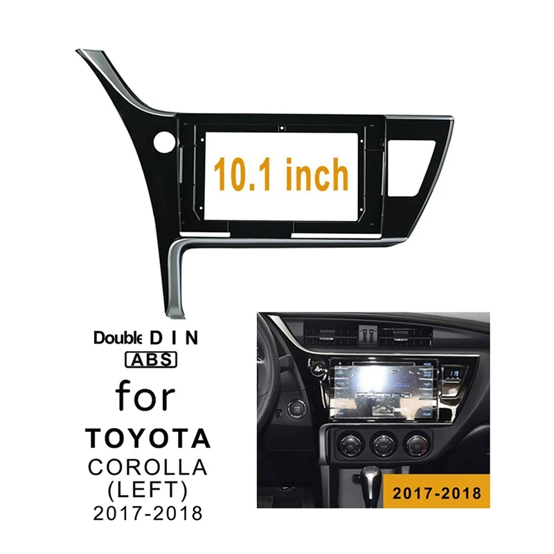 

10.1 Inch 2 Din Car Stereo Radio Fascia Dash Player DVD Adapter Frame Panel For TOYOTA Corolla 2017-2018 LHD