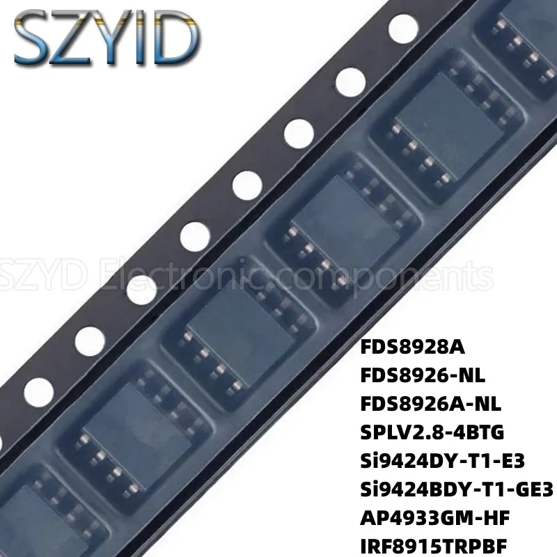 

100PCS SOP8 FDS8928A FDS8926-NL FDS8926A-NL SPLV2.8-4BTG Si9424DY-T1-E3 Si9424BDY-T1-GE3 AP4933GM-HF IRF8915TRPBF