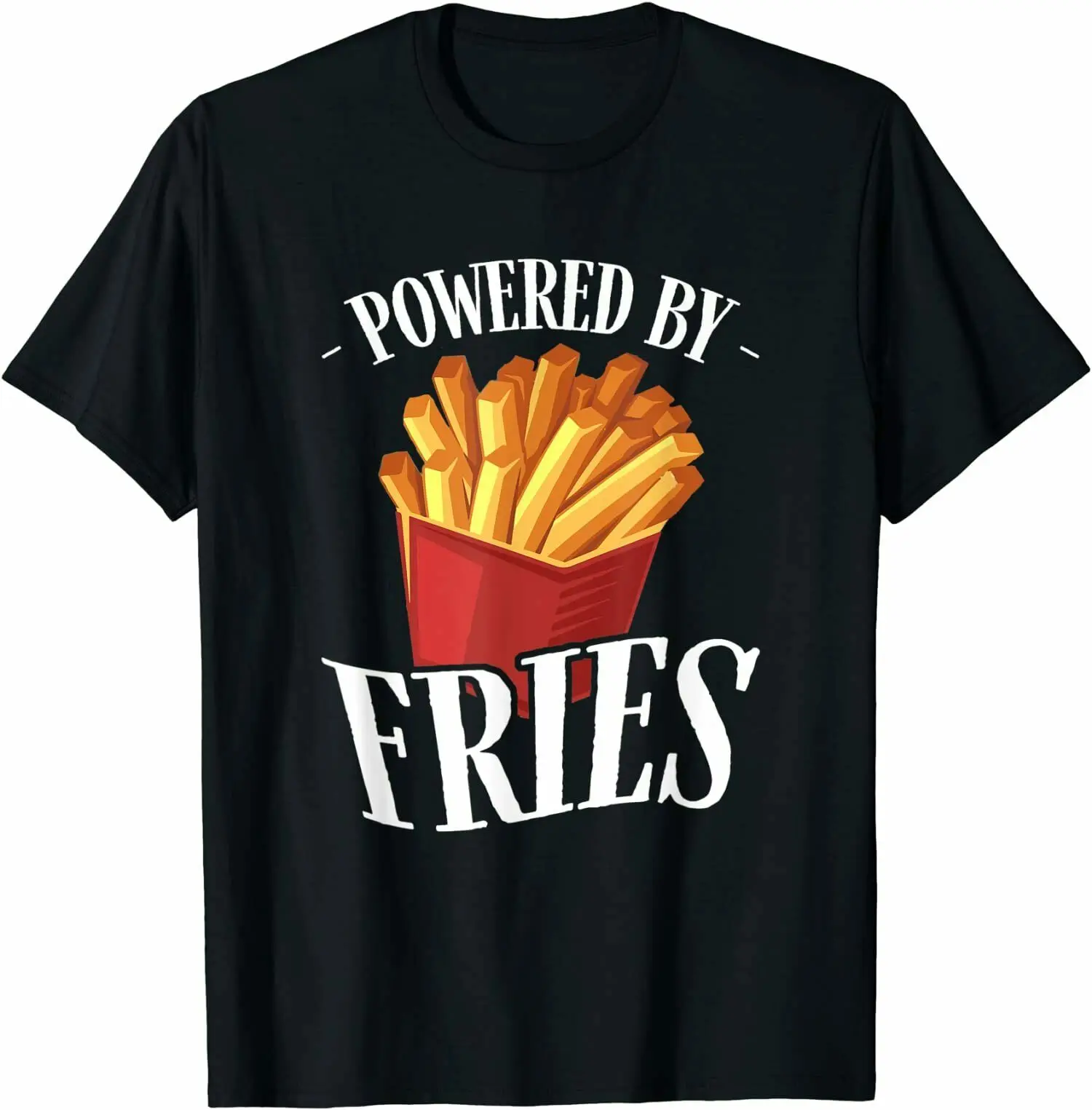 

Powered by Fries Fried Potato Fry Fast Food T-Shirt Tee Shirts