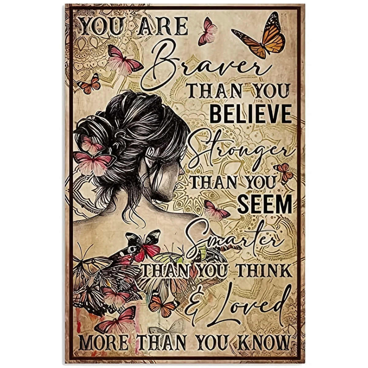 

1pc Vintage Metal Tin Sign Hippie Girl and Butterflies Decor You Are Braver Than You Believe Painting for Home Kitchen Garden