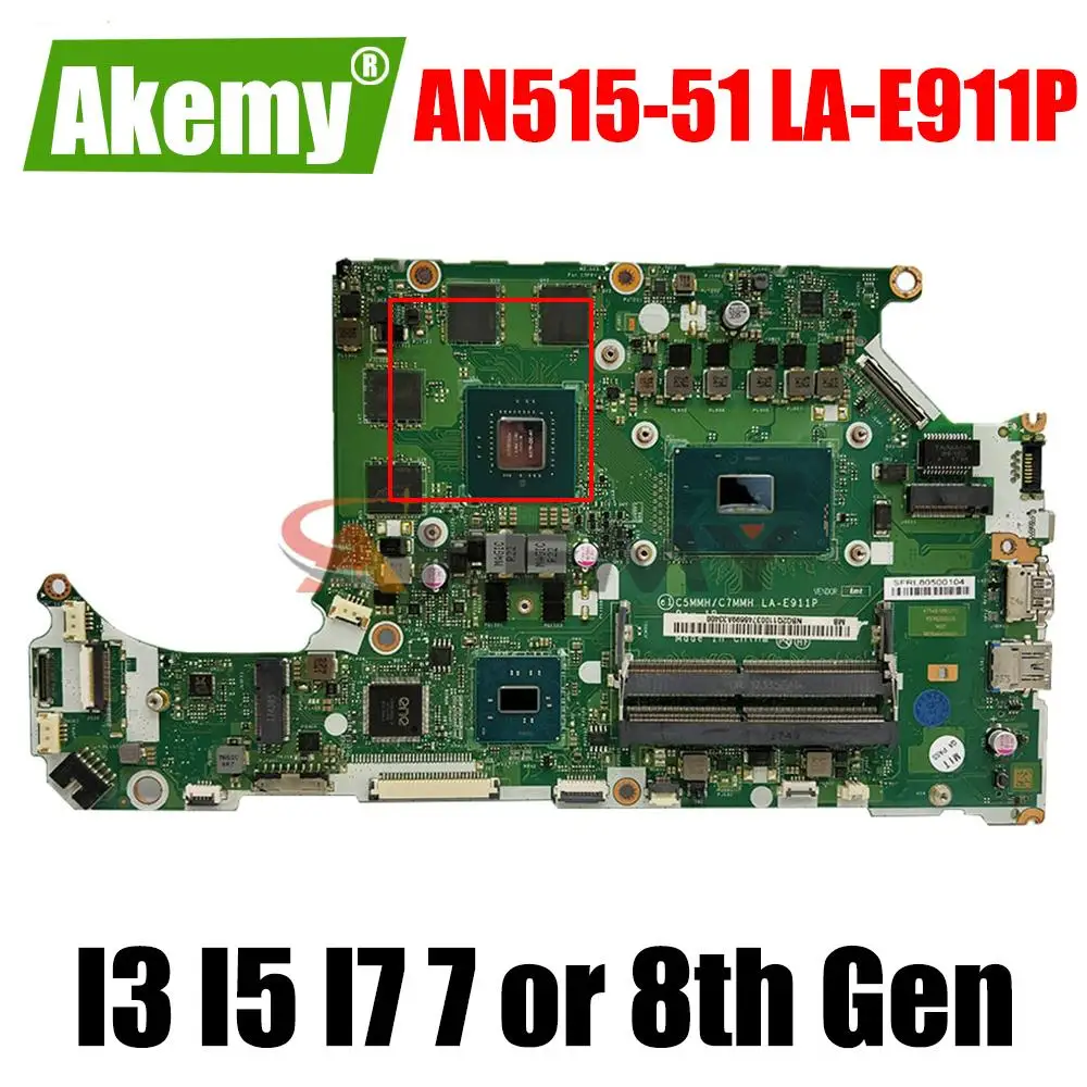 

AN515-51 LA-E911P motherbaord For Acer AN515-51 A715-71G LA-E911P Laptop Mainboard GTX1050TI GPU I3 I5 I7 7th Gen 8th Gen CPU