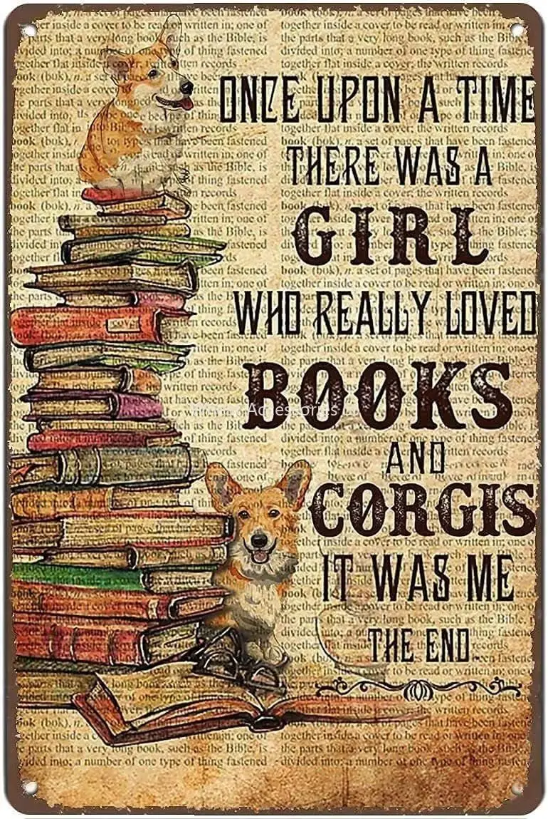 

Corgi Dog Reading Vintage Metal Tin Sign Girl Really Loved Books And Corgis Art Poster Farm People Cave Office Cafe Pet