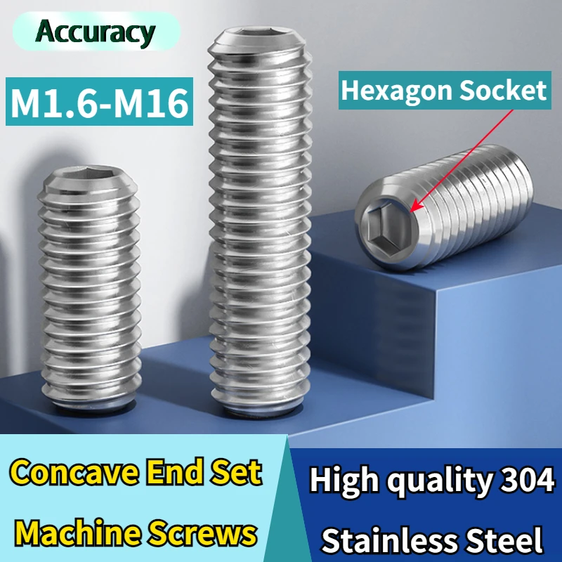 

304 Stainless Steel Hexagon Socket Concave End Set Screws Headless Machine Screw M1.6/M2/M2.5/M3/M4/M5/M6/M8/M10/M12/M14/M16