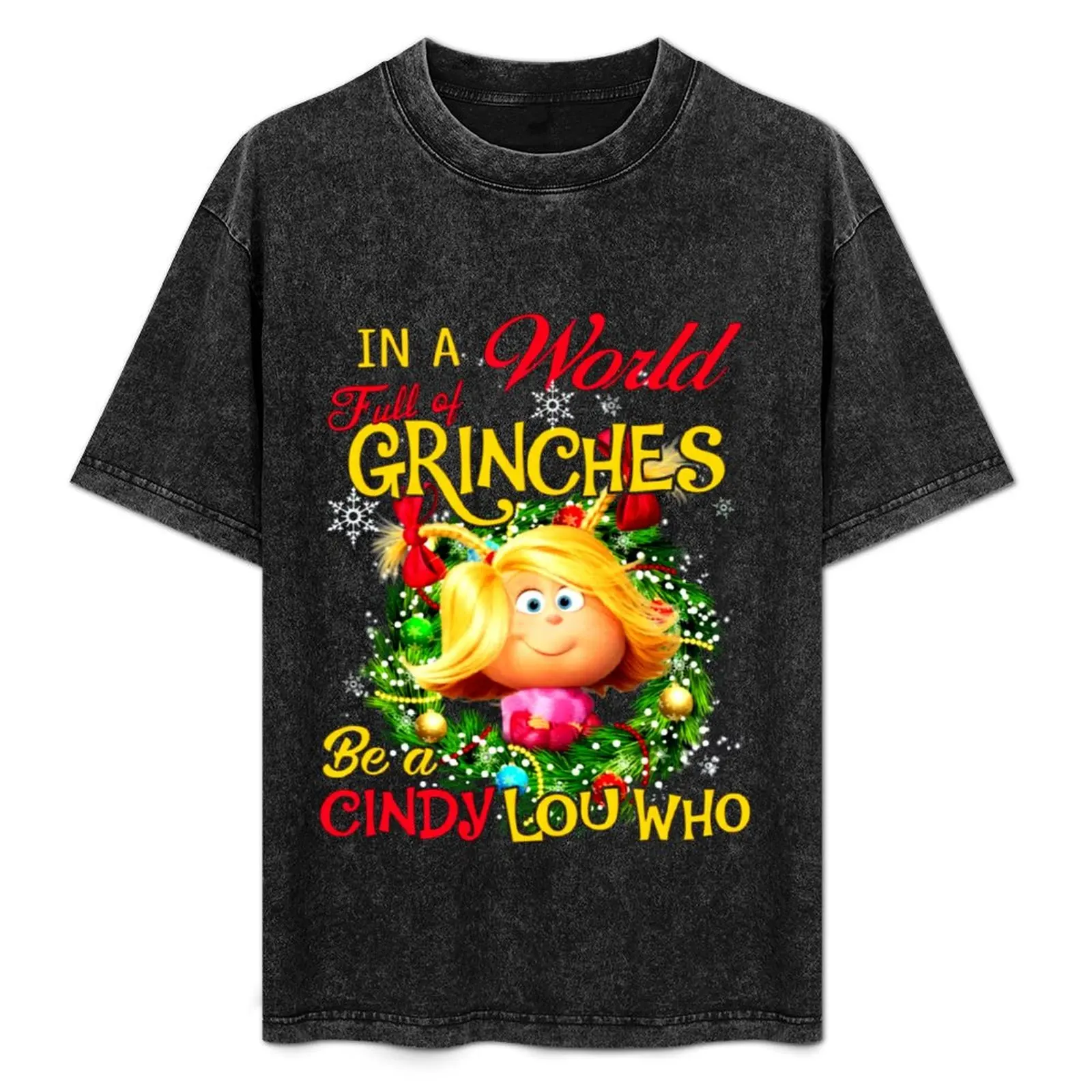 Футболка в мире Full of Grinches Be A Cindy Lou Who футболки на заказ футболка с рисунком