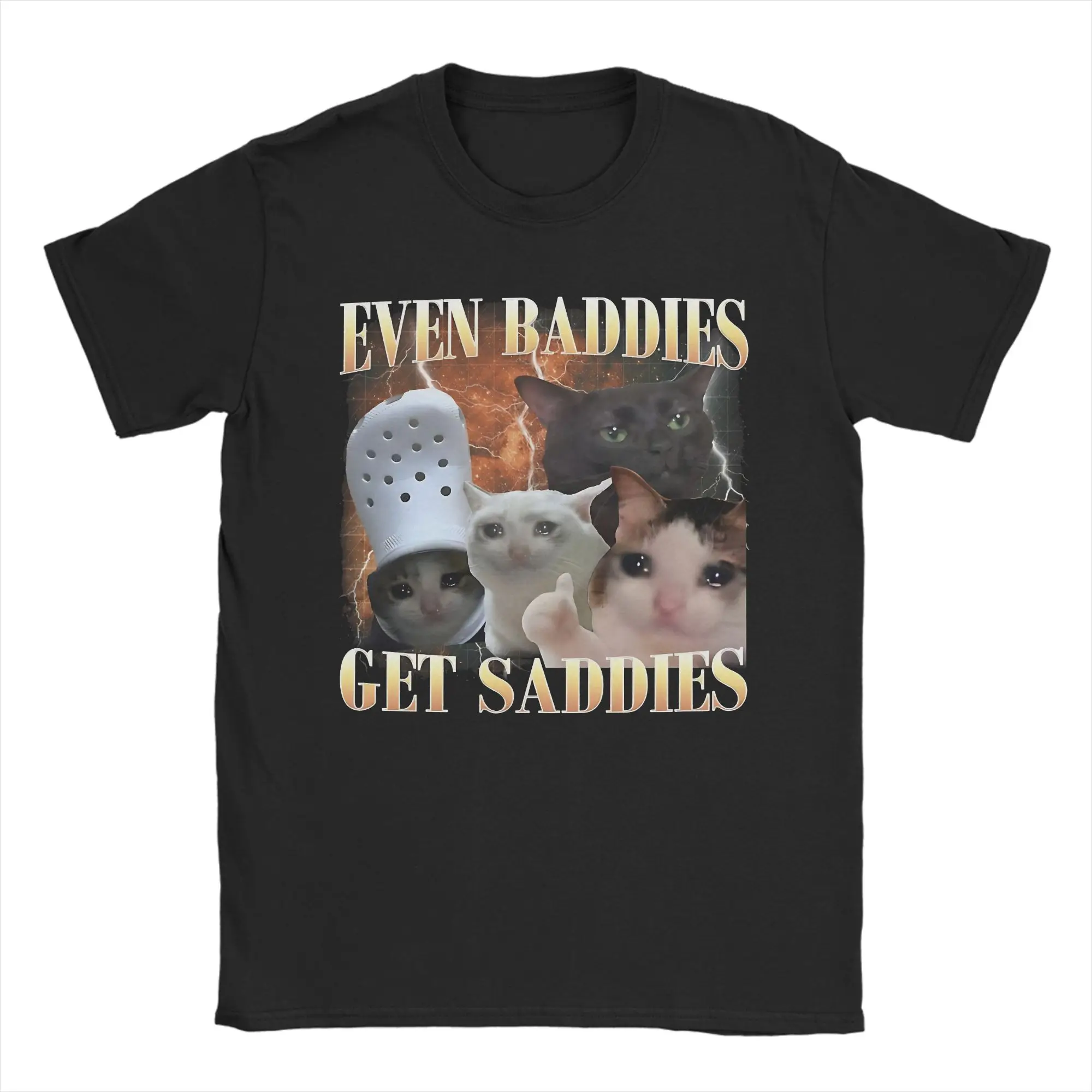 Фото Забавная футболка Even Baddies Get Saddies Funny Cat Meme для мужчин, хлопковая футболка с круглым вырезом и коротким рукавом, футболка 5XL 6XL, одежда №1