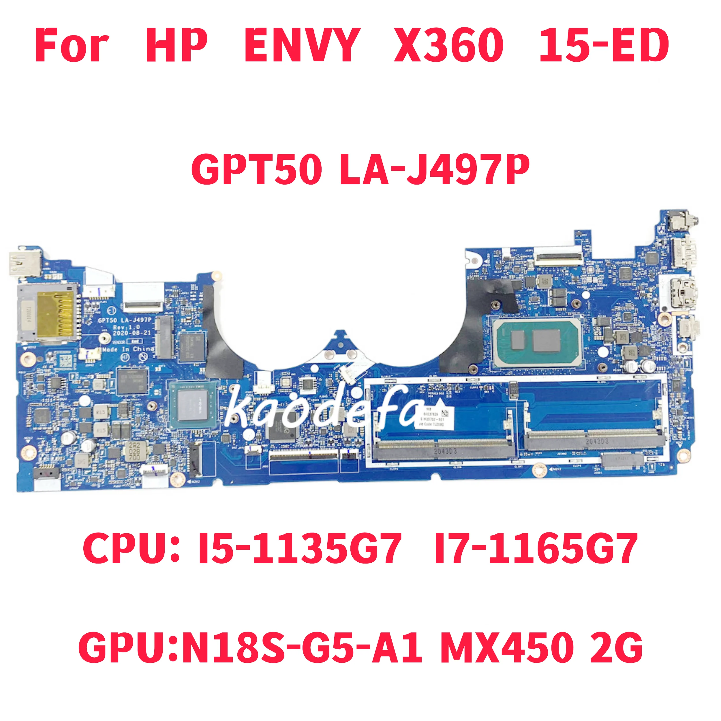 

GPT50 LA-J497P Mainboard For HP ENVY X360 15-ED Laptop Motherboard CPU: I5-1135G7 I7-1165G7 GPU:N18S-G5-A1 MX450 2G 100% Test OK