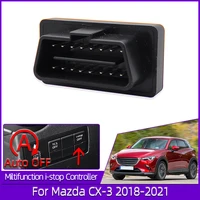 for mazda cx3 cx 3 2018 2021 automatically stop start system off closer i stop controller multifunction obd plug sockets module